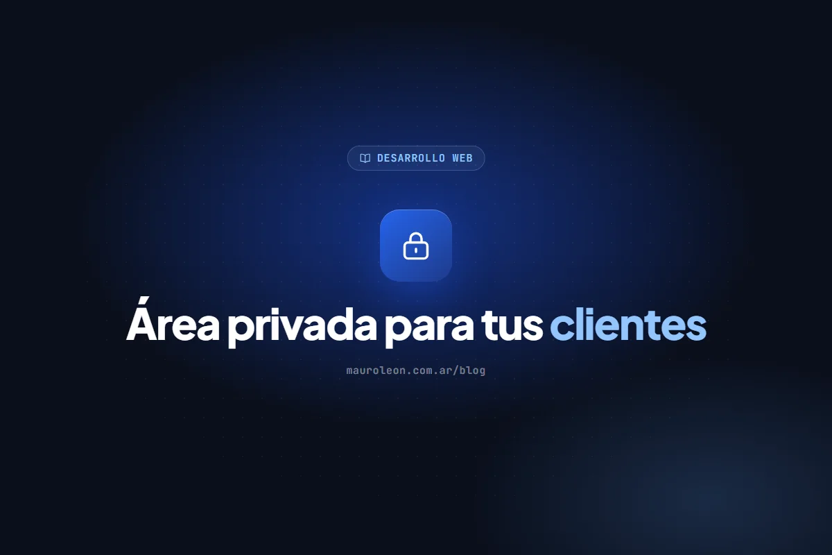 Área privada de clientes: cuándo vale la pena y qué tiene que resolver