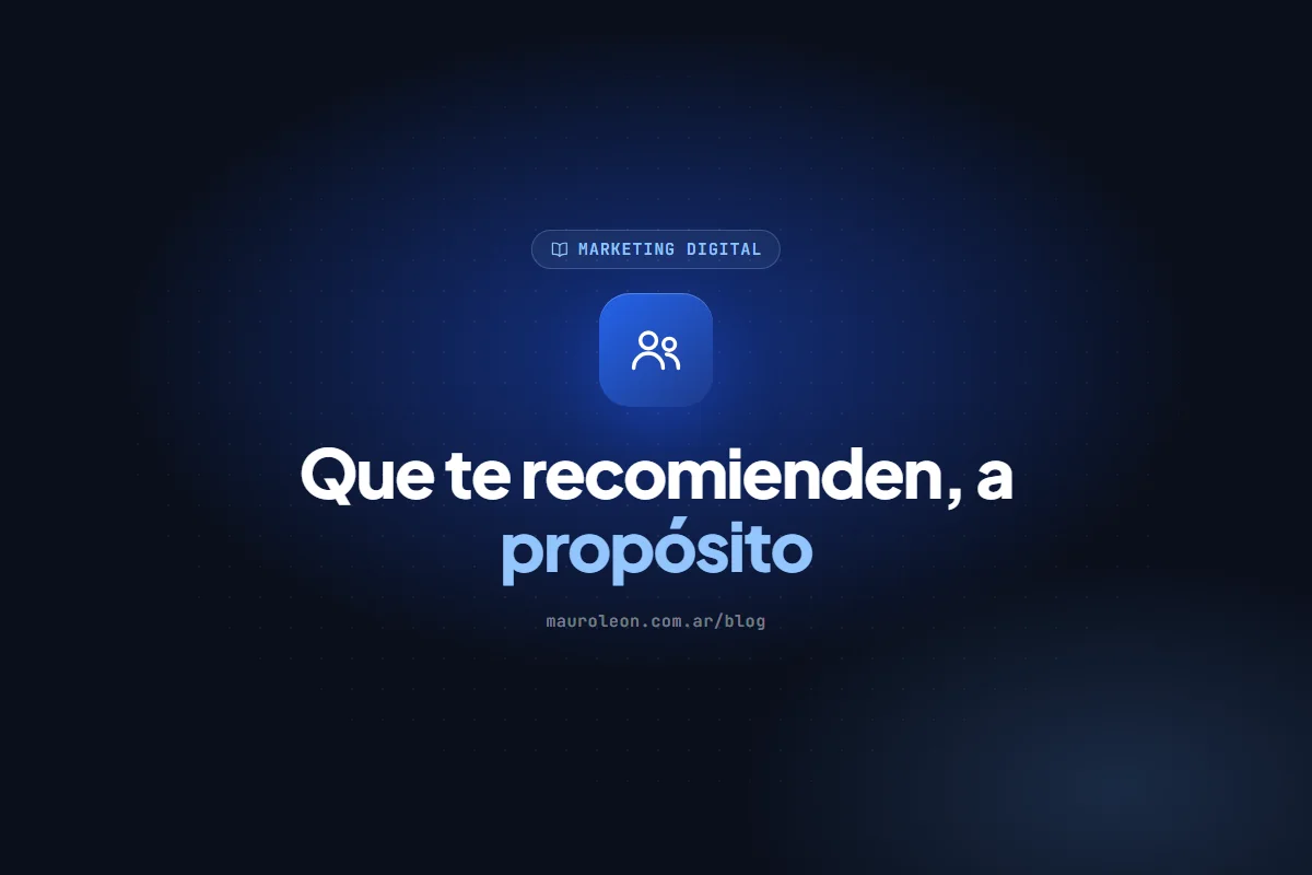 Clientes por recomendación: cómo armar un sistema de referidos en tu negocio