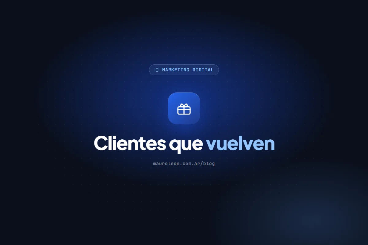 Cómo lograr que tus clientes vuelvan: fidelización para negocios chicos